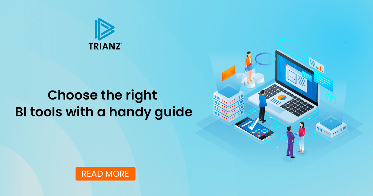 BI Tools: What Are They & Why Do They Matter? | Trianz